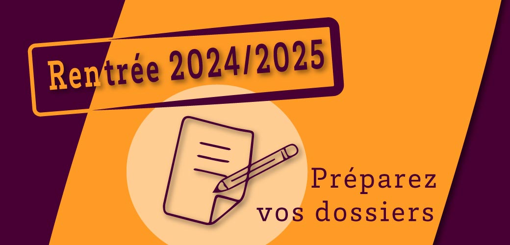 RENTRÉE 2024/2025 - ÉTUDIANTS, PRÉPAREZ VOS DOSSIERS DE CANDIDATURES